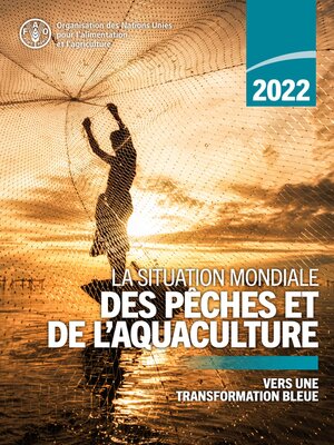 cover image of La situation mondiale des pêches et de l'aquaculture 2022